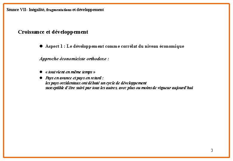 Séance. VIVII-Inégalité, Séance et fragmentations développementet développement Croissance et développement l Aspect 1 :