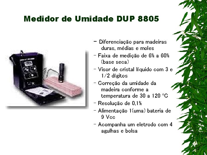 Medidor de Umidade DUP 8805 - Diferenciação para madeiras - duras, médias e moles