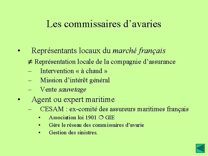 Les commissaires d’avaries • Représentants locaux du marché français Représentation locale de la compagnie