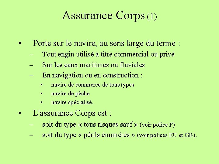 Assurance Corps (1) • Porte sur le navire, au sens large du terme :