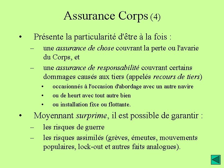 Assurance Corps (4) • Présente la particularité d'être à la fois : – –