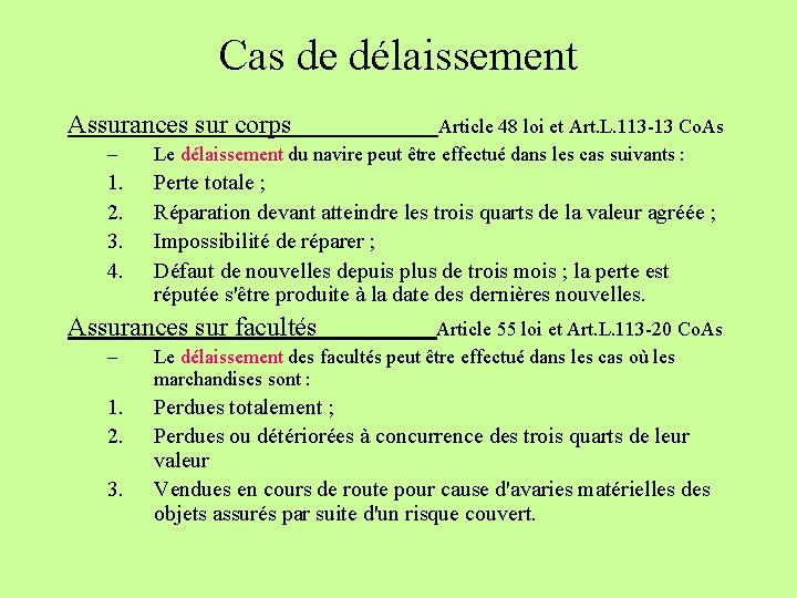 Cas de délaissement Assurances sur corps Article 48 loi et Art. L. 113 -13