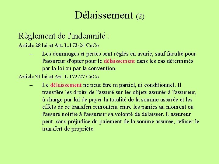 Délaissement (2) Règlement de l'indemnité : Article 28 loi et Art. L. 172 -24