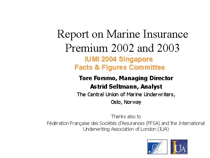 Report on Marine Insurance Premium 2002 and 2003 IUMI 2004 Singapore Facts & Figures