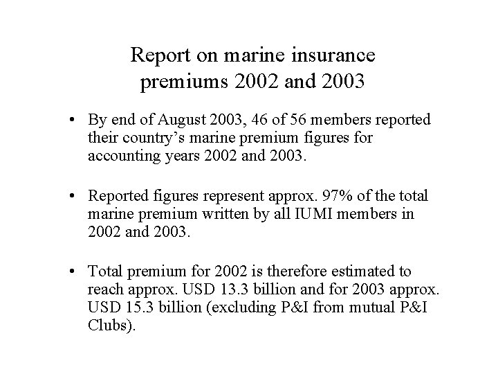 Report on marine insurance premiums 2002 and 2003 • By end of August 2003,