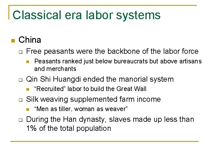Classical era labor systems n China q Free peasants were the backbone of the