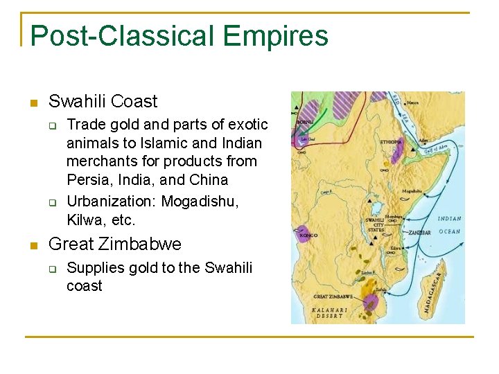 Post-Classical Empires n Swahili Coast q q n Trade gold and parts of exotic