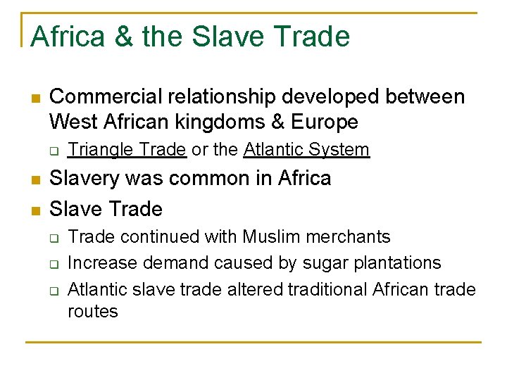 Africa & the Slave Trade n Commercial relationship developed between West African kingdoms &