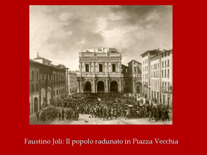 Faustino Joli: Il popolo radunato in Piazza Vecchia 