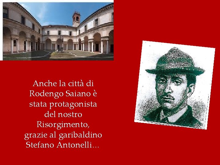 Anche la città di Rodengo Saiano è stata protagonista del nostro Risorgimento, grazie al