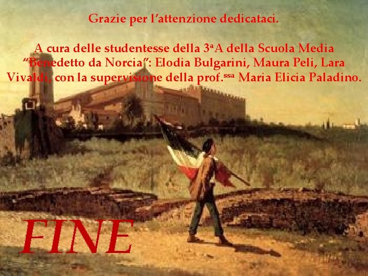 Grazie per l’attenzione dedicataci. A cura delle studentesse della 3 a. A della Scuola