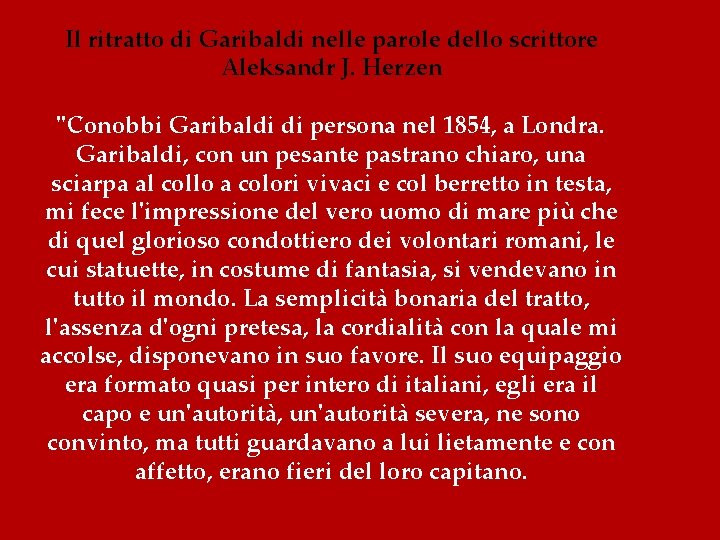 Il ritratto di Garibaldi nelle parole dello scrittore Aleksandr J. Herzen "Conobbi Garibaldi di