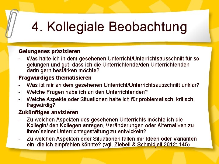 4. Kollegiale Beobachtung Gelungenes präzisieren - Was halte ich in dem gesehenen Unterricht/Unterrichtsausschnitt für