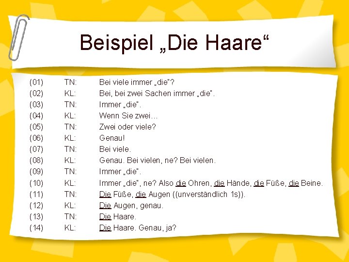 Beispiel „Die Haare“ (01) (02) (03) (04) (05) (06) (07) (08) (09) (10) (11)