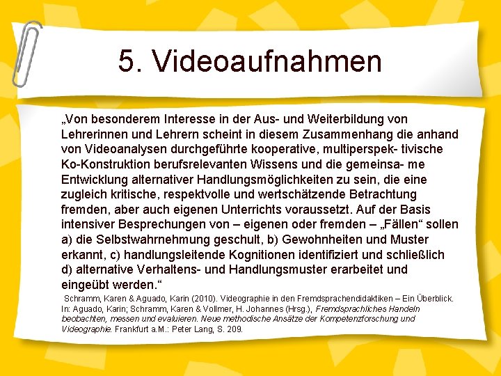 5. Videoaufnahmen „Von besonderem Interesse in der Aus- und Weiterbildung von Lehrerinnen und Lehrern
