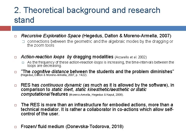 2. Theoretical background and research stand Recursive Exploration Space (Hegedus, Dalton & Moreno-Armella, 2007)