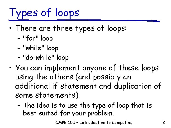 Types of loops • There are three types of loops: – "for" loop – Types of loops • There are three types of loops: – "for" loop –
