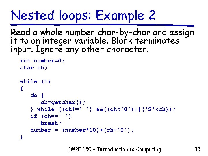 Nested loops: Example 2 Read a whole number char-by-char and assign it to an Nested loops: Example 2 Read a whole number char-by-char and assign it to an
