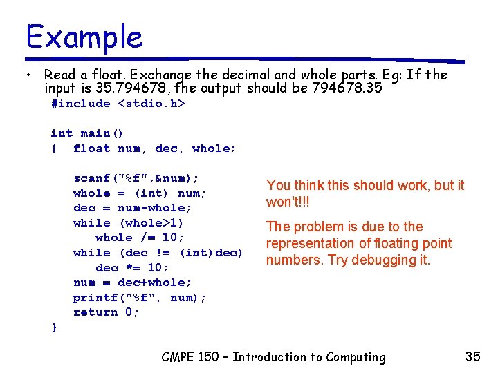 Example • Read a float. Exchange the decimal and whole parts. Eg: If the Example • Read a float. Exchange the decimal and whole parts. Eg: If the