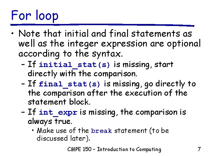 For loop • Note that initial and final statements as well as the integer For loop • Note that initial and final statements as well as the integer
