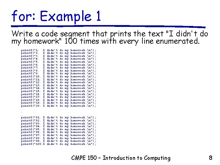 for: Example 1 Write a code segment that prints the text "I didn't do for: Example 1 Write a code segment that prints the text "I didn't do