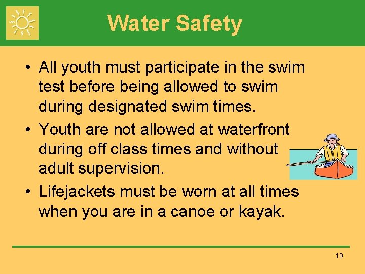 Water Safety • All youth must participate in the swim test before being allowed