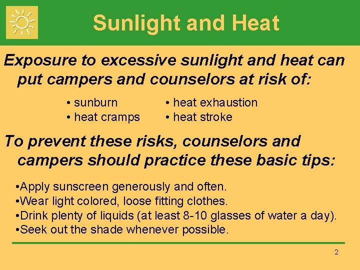 Sunlight and Heat Exposure to excessive sunlight and heat can put campers and counselors
