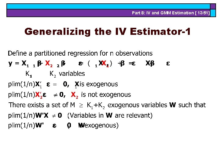 Part 8: IV and GMM Estimation [ 13/51] Generalizing the IV Estimator-1 