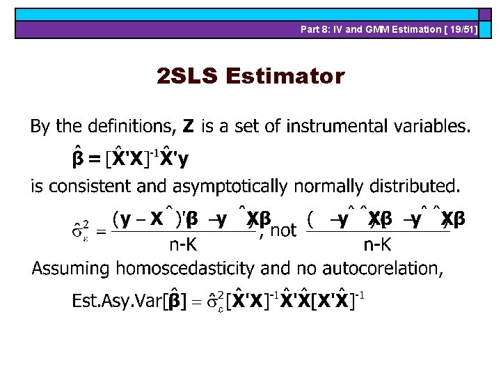 Part 8: IV and GMM Estimation [ 19/51] 2 SLS Estimator 