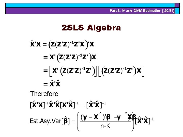 Part 8: IV and GMM Estimation [ 20/51] 2 SLS Algebra 