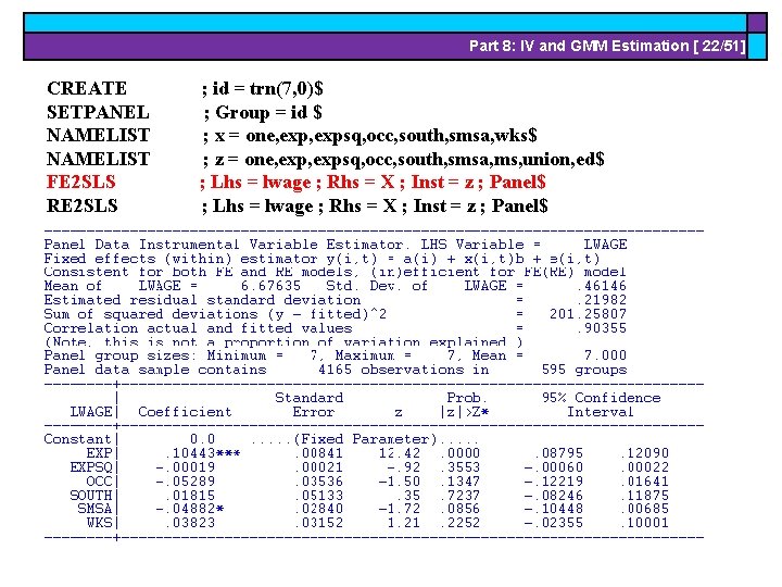 Part 8: IV and GMM Estimation [ 22/51] CREATE SETPANEL NAMELIST FE 2 SLS