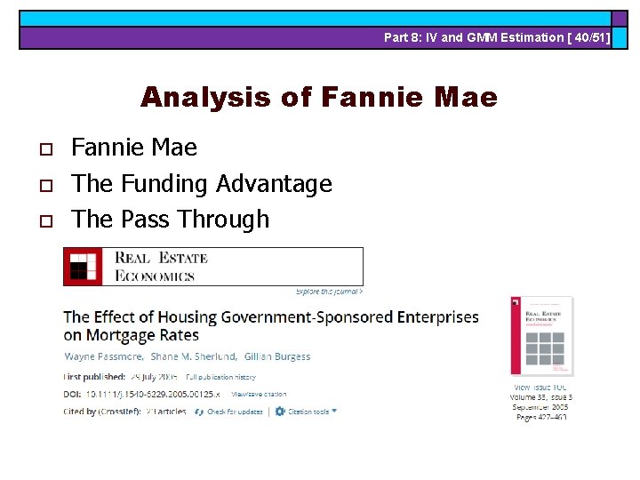 Part 8: IV and GMM Estimation [ 40/51] Analysis of Fannie Mae o o