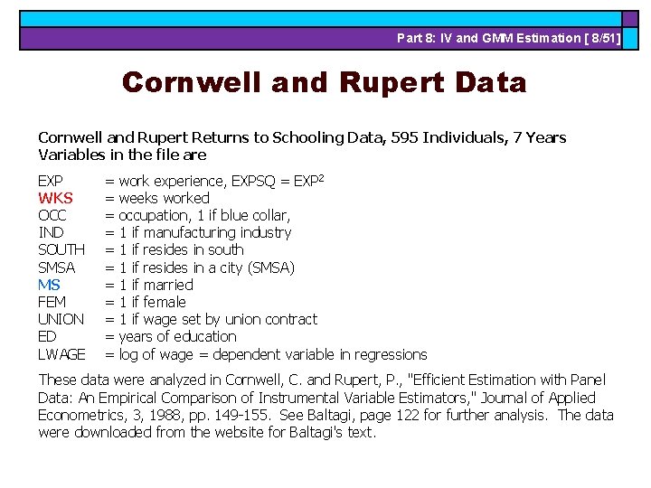 Part 8: IV and GMM Estimation [ 8/51] Cornwell and Rupert Data Cornwell and