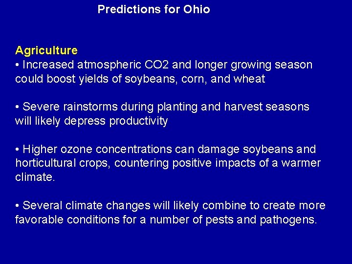 Predictions for Ohio Agriculture • Increased atmospheric CO 2 and longer growing season could