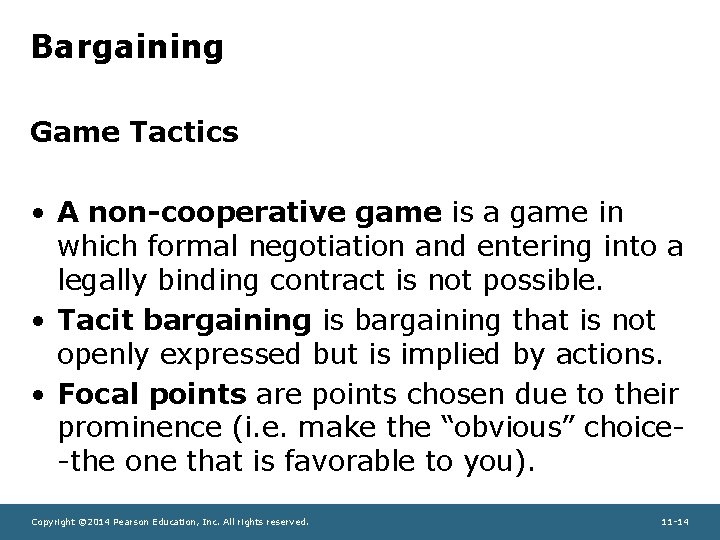 Bargaining Game Tactics • A non-cooperative game is a game in which formal negotiation