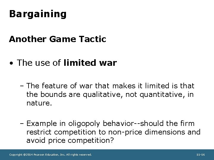 Bargaining Another Game Tactic • The use of limited war – The feature of