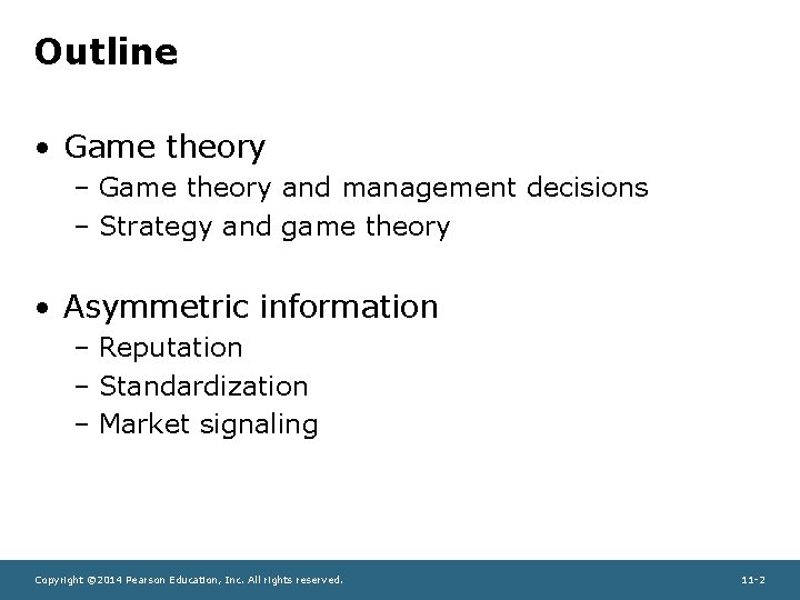 Outline • Game theory – Game theory and management decisions – Strategy and game