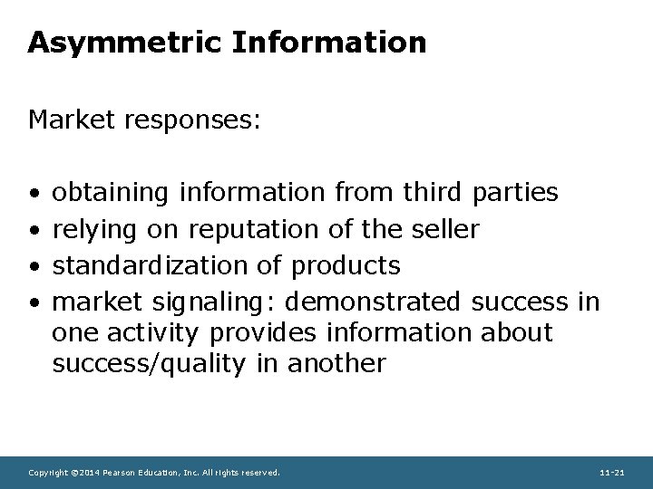 Asymmetric Information Market responses: • • obtaining information from third parties relying on reputation