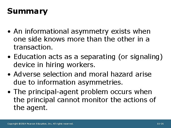 Summary • An informational asymmetry exists when one side knows more than the other