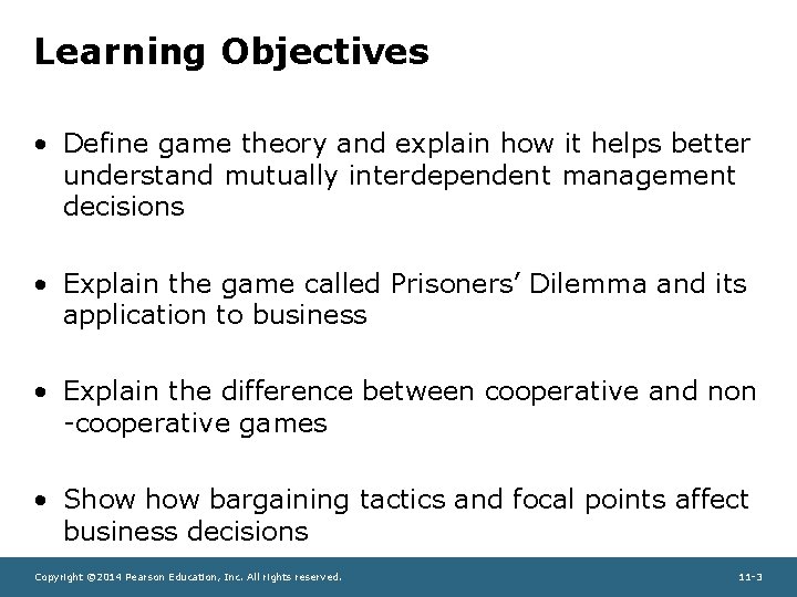 Learning Objectives • Define game theory and explain how it helps better understand mutually
