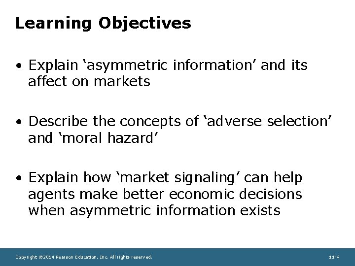 Learning Objectives • Explain ‘asymmetric information’ and its affect on markets • Describe the