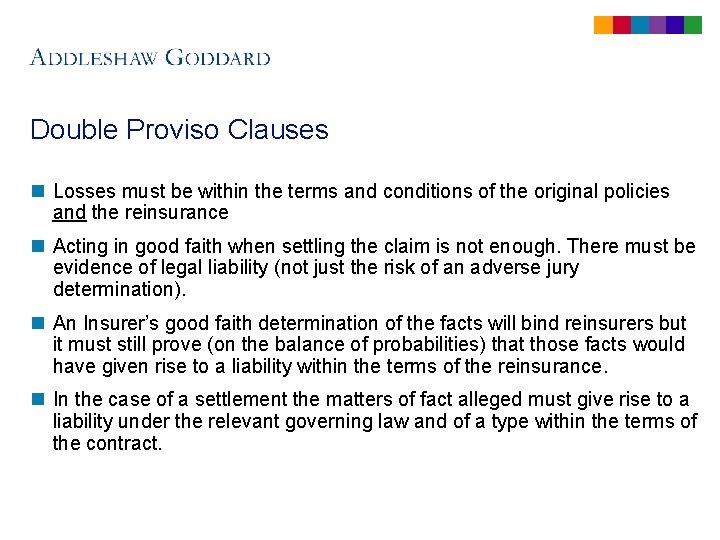 Double Proviso Clauses n Losses must be within the terms and conditions of the