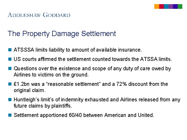 The Property Damage Settlement n ATSSSA limits liability to amount of available insurance. n