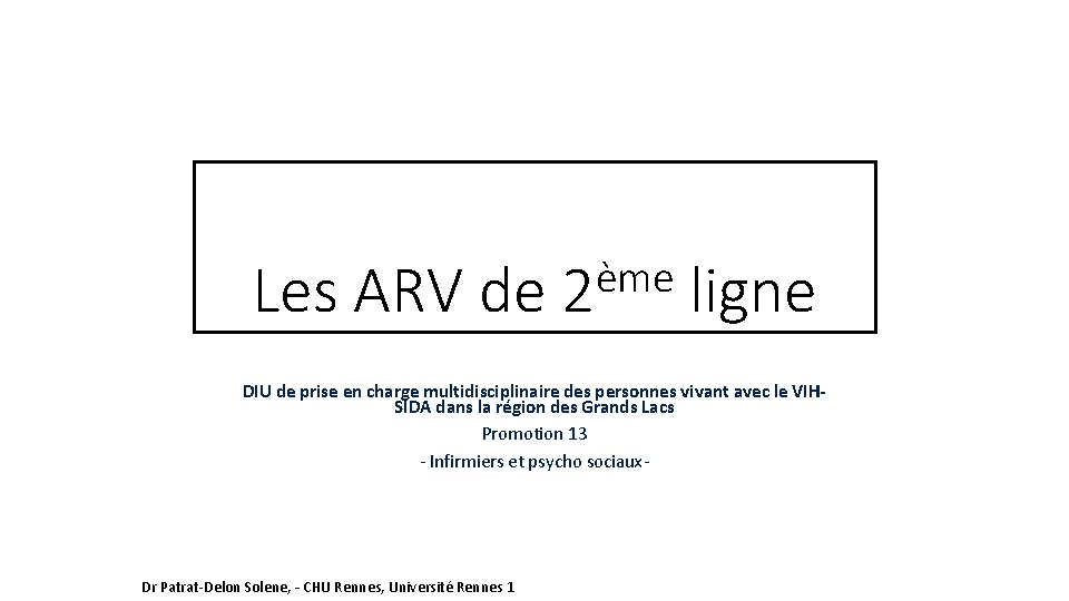 Les ARV de ème 2 ligne DIU de prise en charge multidisciplinaire des personnes