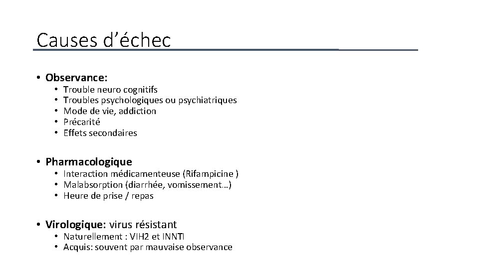 Causes d’échec • Observance: • • • Trouble neuro cognitifs Troubles psychologiques ou psychiatriques