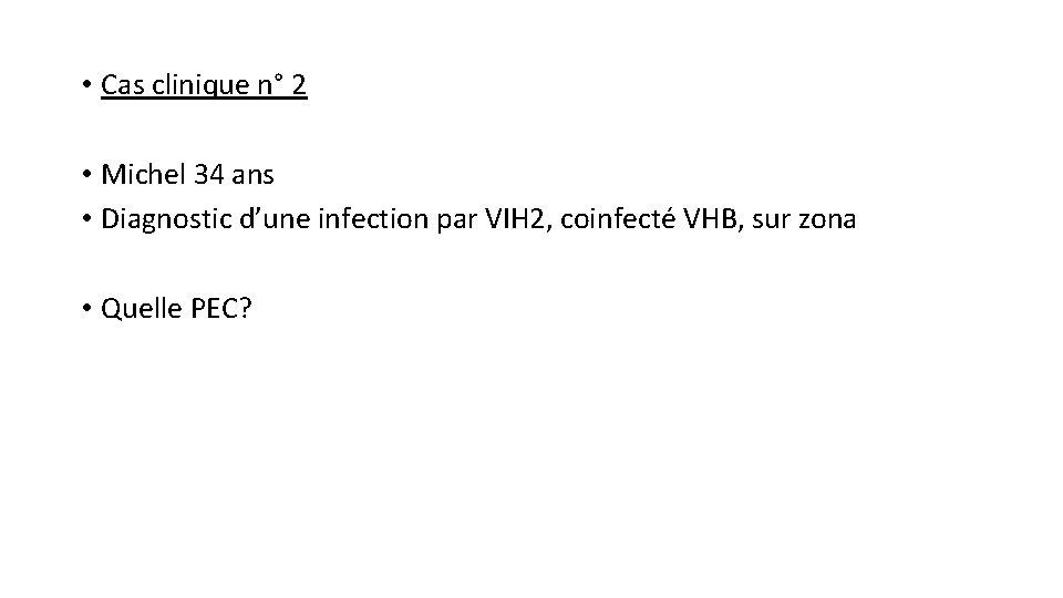  • Cas clinique n° 2 • Michel 34 ans • Diagnostic d’une infection