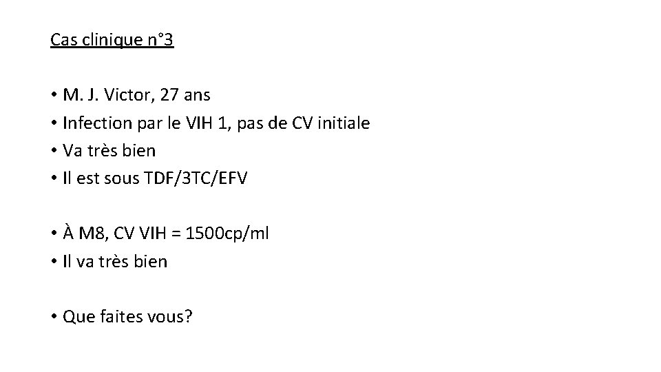 Cas clinique n° 3 • M. J. Victor, 27 ans • Infection par le