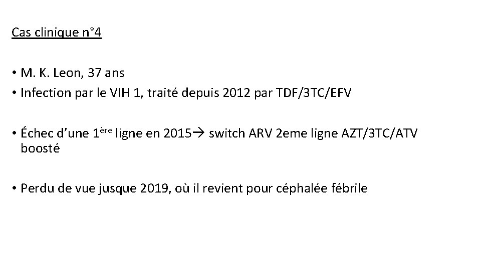 Cas clinique n° 4 • M. K. Leon, 37 ans • Infection par le