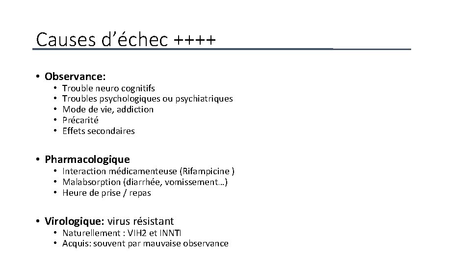 Causes d’échec ++++ • Observance: • • • Trouble neuro cognitifs Troubles psychologiques ou