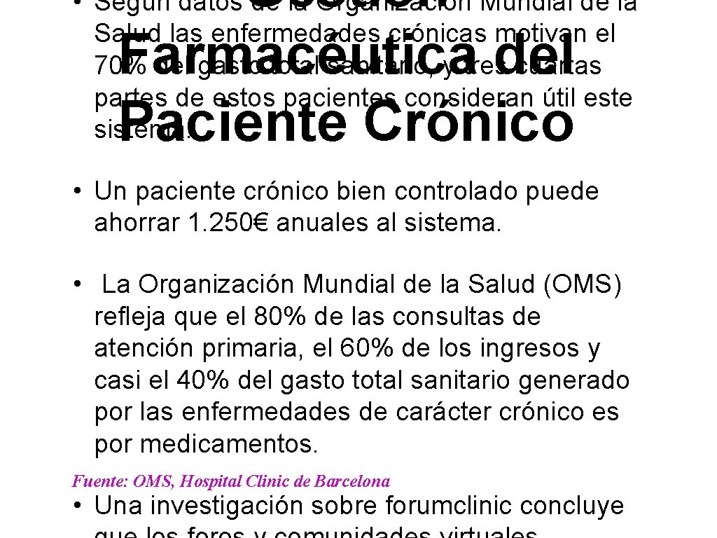 Gestión Farmacéutica del Paciente Crónico • Según datos de la Organización Mundial de la